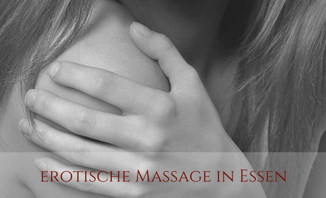Anbieter von Erotischen Massagen mit Happy End in Essen Erotische Massage Essen